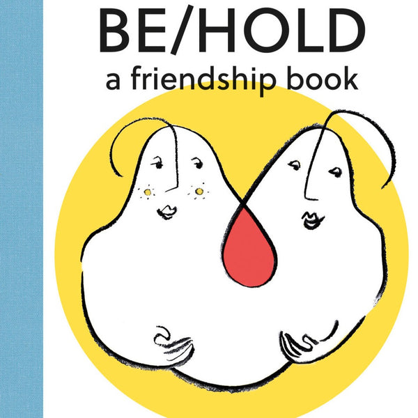 Be Hold A Friendship Book for Kids by Shira Erlichman at Golden Rule Gallery in Excelsior, MN