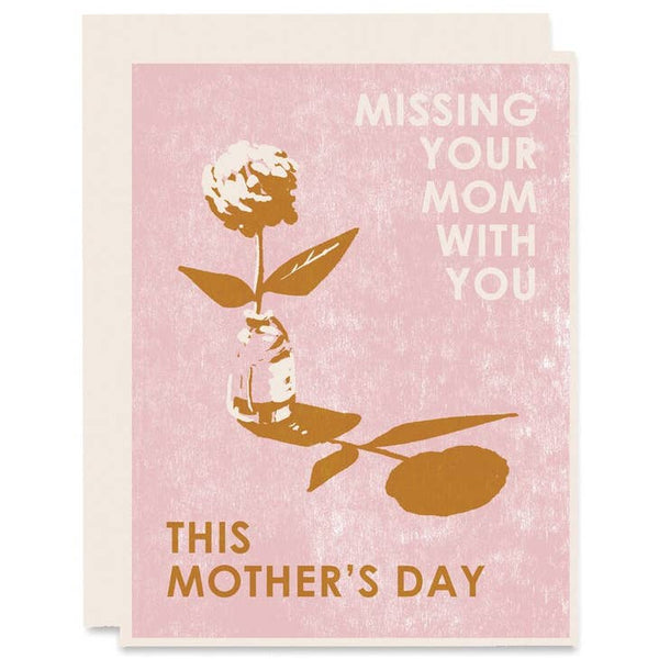Missing Your Mom with You Mother's Day Card