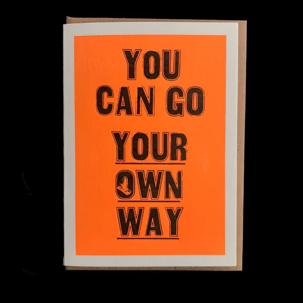 You Can Go Your Own Way Greeting Card