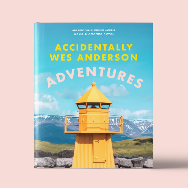 Accidentally Wes Anderson Adventures Hardcover Book