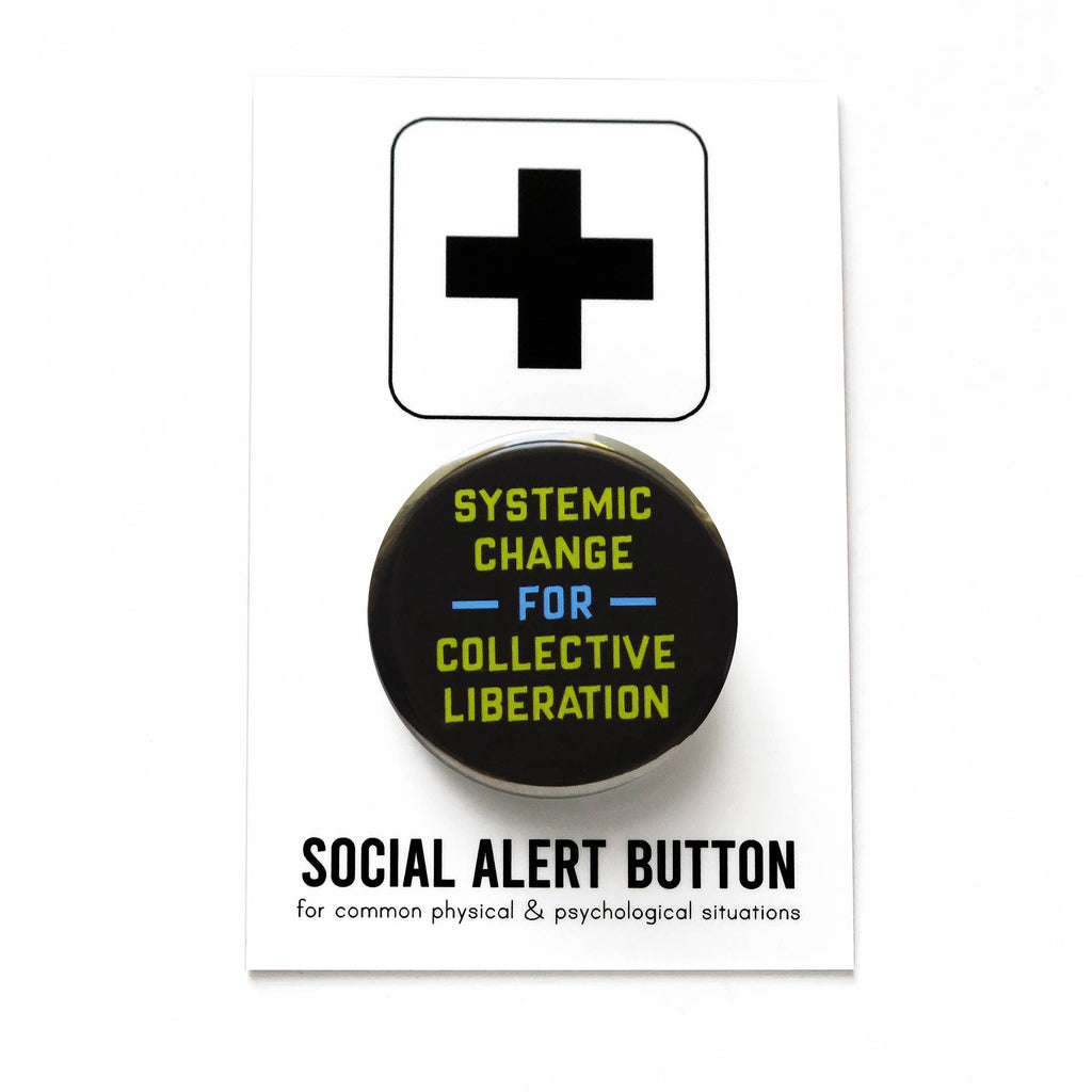 Button with 'Systemic Change for Collective Liberation' text on a white background