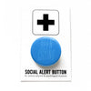 Been Crying Button at Golden Rule Gallery