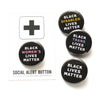 Black Lives Matter Social Alert Buttons at Golden Rule Gallery