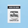 EVERYTHING IS POLITICAL Button at Golden Rule Gallery in Excelsior