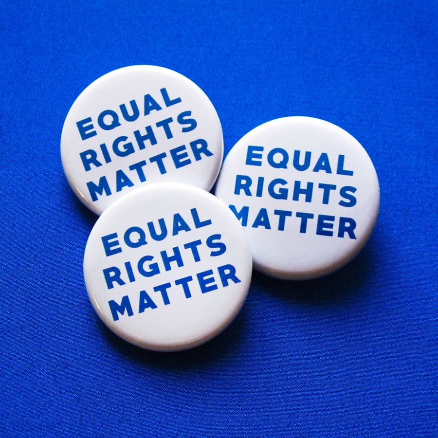 Equal Rights Matter Political Protest Social Alert Buttons at Golden Rule Gallery in Minneapolis