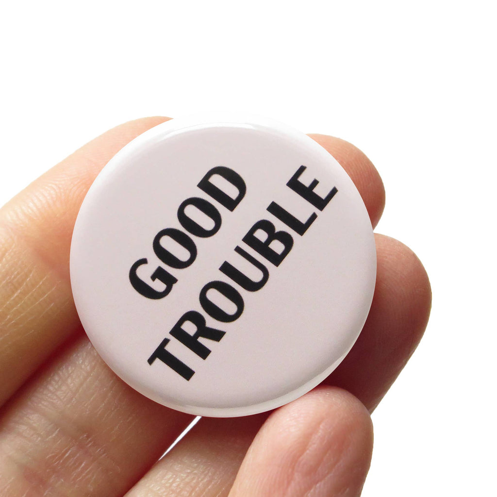 Good Trouble Pinback Social Alert Button by Word for Word at Golden Rule Galley in Minneapolis