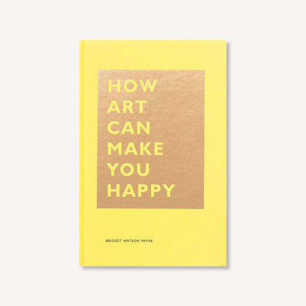 How Art Can Make You Happy Book