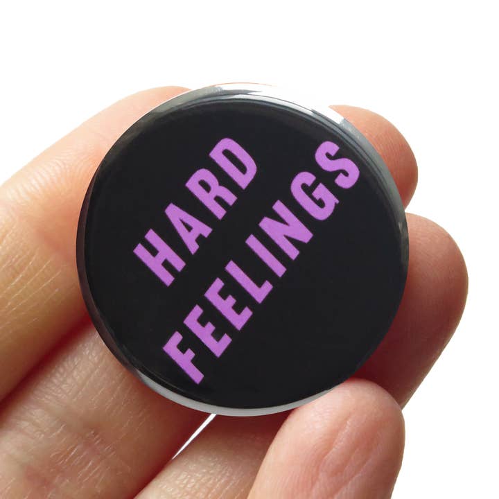 Hard Feelings Button by Word for Word at Golden Rule Gallery in Excelsior