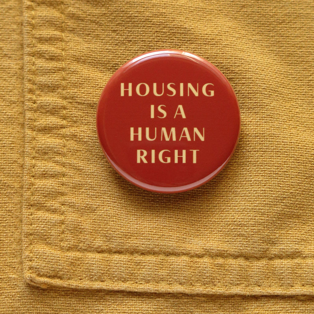 Housing is a Human Right Social Alert Buttons at Golden Rule Gallery