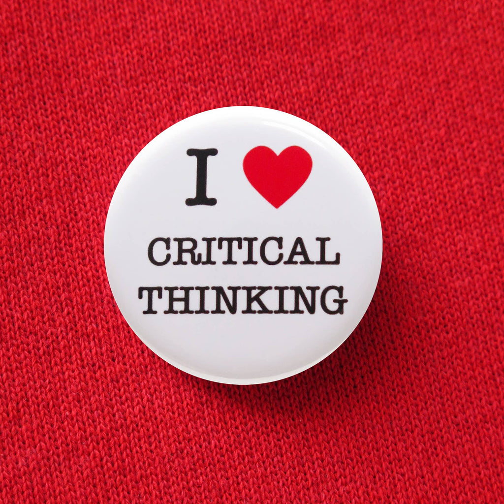I Heart Critical Thinking Pinback Social Alert Button by Word for Word at Golden Rule Gallery