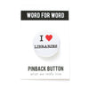 I Heart Libraries Social Alert Buttons by Word for Word at Golden Rule Gallery in Minneapolis