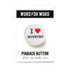 I Heart Museums Buttons by Word for Word at Golden Rule Gallery in Minneapolis