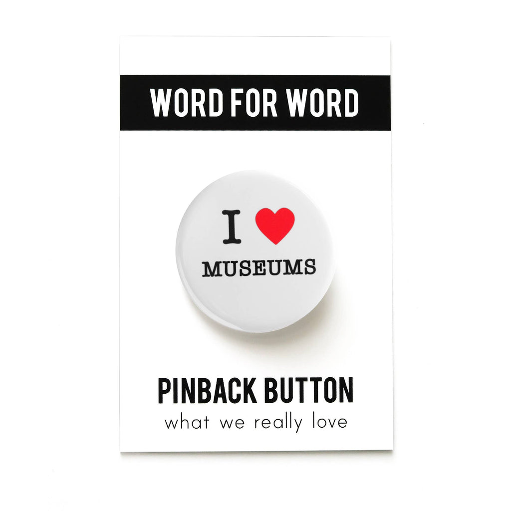 I Heart Museums Buttons by Word for Word at Golden Rule Gallery in Minneapolis