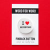 I Love Museums Buttons by Word for Word at Golden Rule Gallery in Minneapolis
