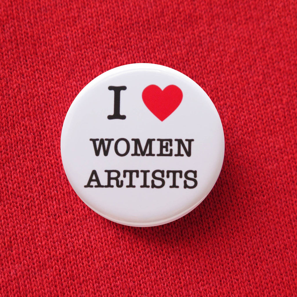 I Love Women Artists Social Alert Pinback Button at Golden Rule Gallery