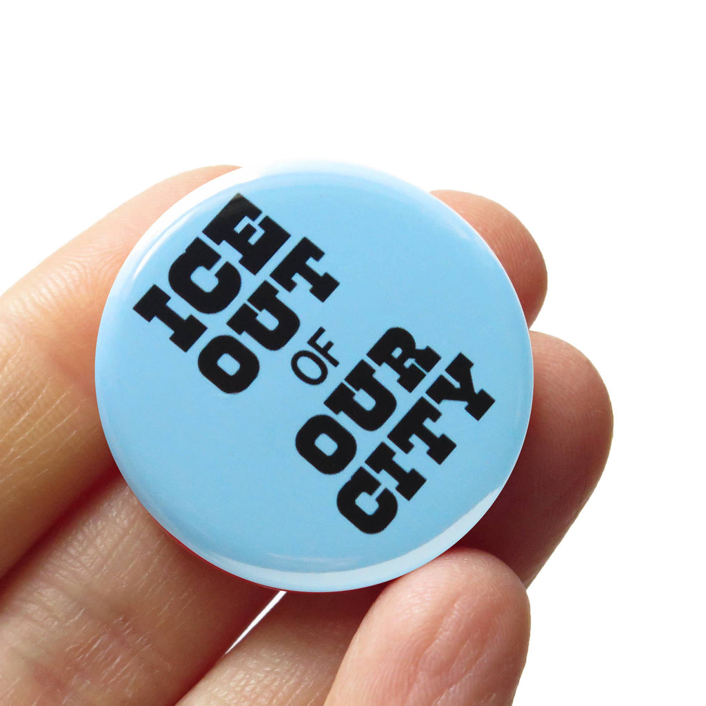 Ice Out of Our City Political Protest Pinback Buttons at Golden Rule Gallery in Minneapolis