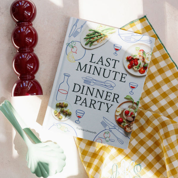 Last Minute Dinner Party Cookbook