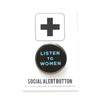 Listen to Women Button at Golden Rule Gallery