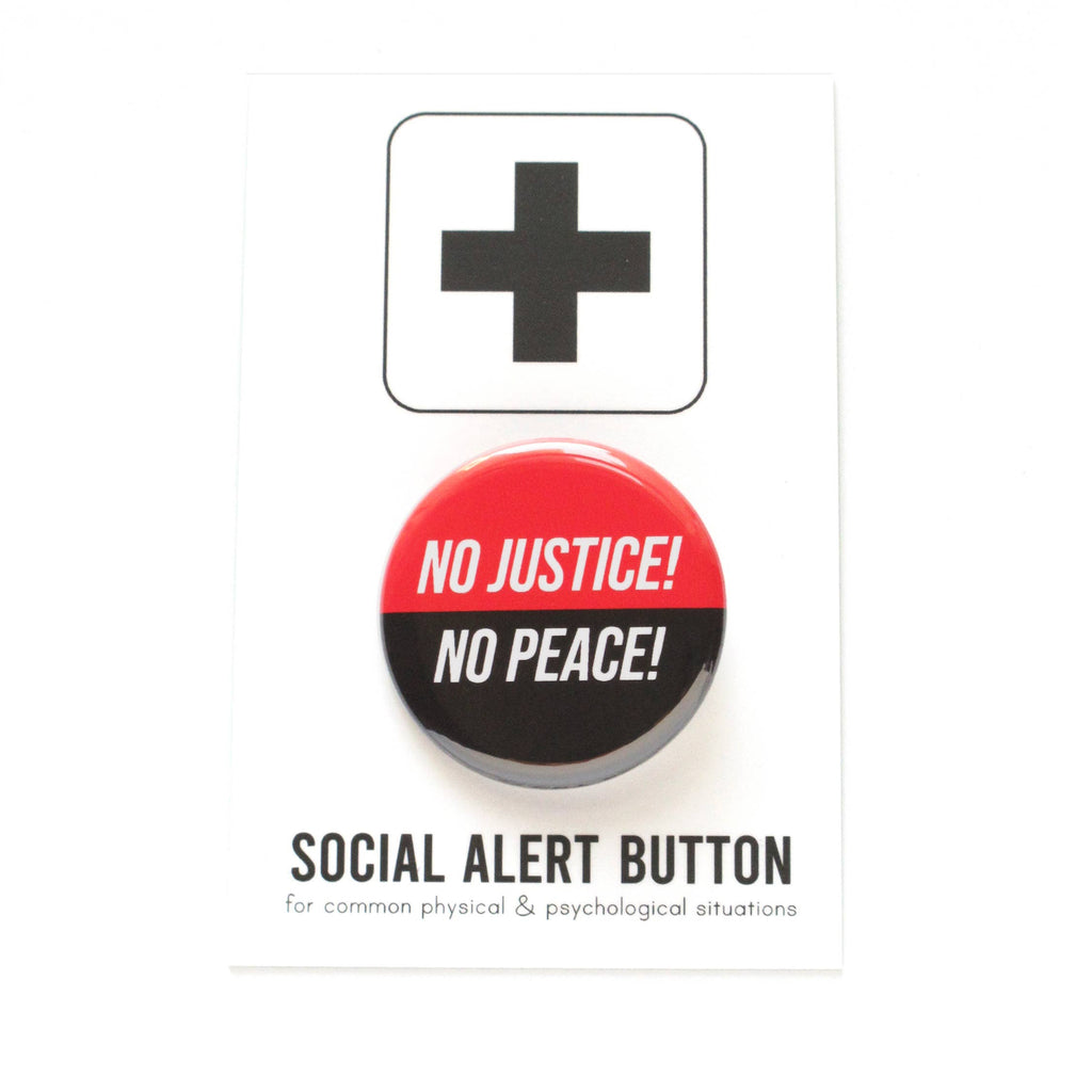No Justice! No Peace! Political Protest Pinback Buttons at Golden Rule Gallery