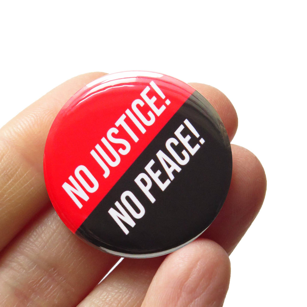 No Justice! No Peace! Political Protest Pinback Buttons at Golden Rule Gallery in Minneapolis