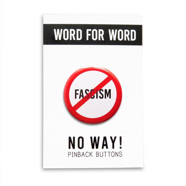 No Way To Fascism Pinback Button at Golden Rule Gallery