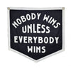 Oxford Pennant Camp Flag "Nobody Wins Unless Everybody Wins"