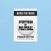 Pinback button with text 'Everything is Political' on a blue background