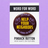Pinback button with text 'Help Your Neighbors' on a purple background