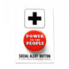 POWER TO THE PEOPLE Social Alert Button at Golden Rule Gallery