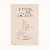 Sitting With Sadness Prompts By People I've Loved