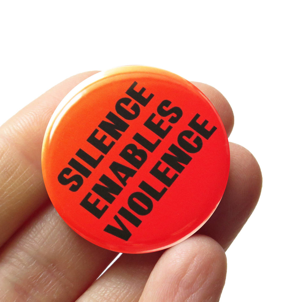 Silence Enables Violence Pinback Button at Golden Rule Gallery