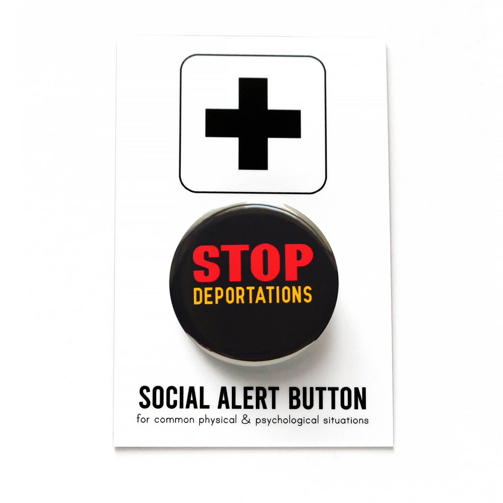 Stop Deportations Pinback Button at Golden Rule Gallery