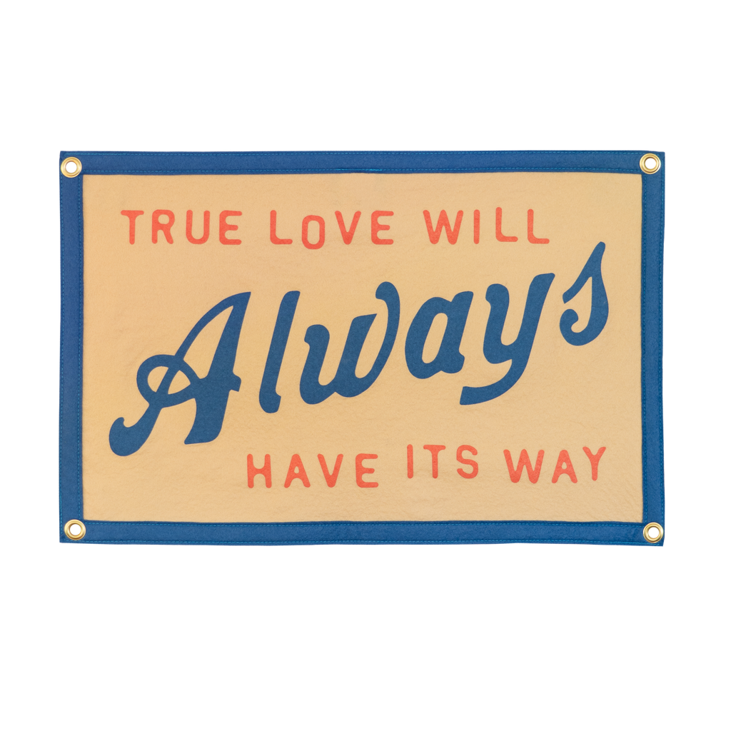 True Love Will Always Have Its Way Camp Flag