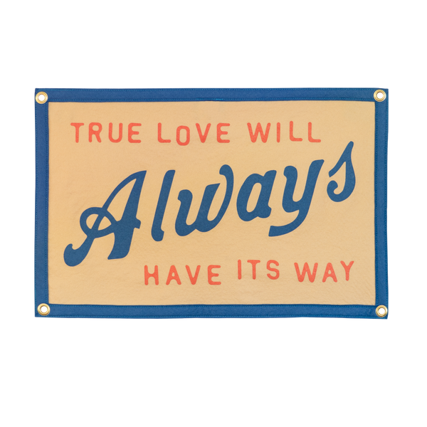 True Love Will Always Have Its Way Camp Flag