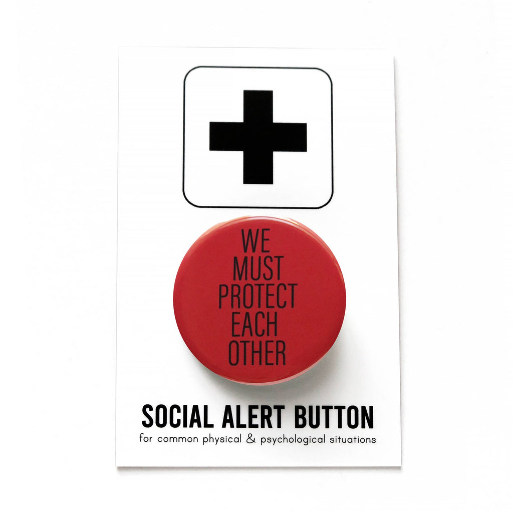 We Must Protect Each Other Social Alert Button at Golden Rule Gallery