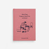 What They Forgot To Teach You At School Book by The School of Life at Golden Rule Gallery