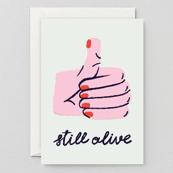 Still Alive Positive Greeting Card