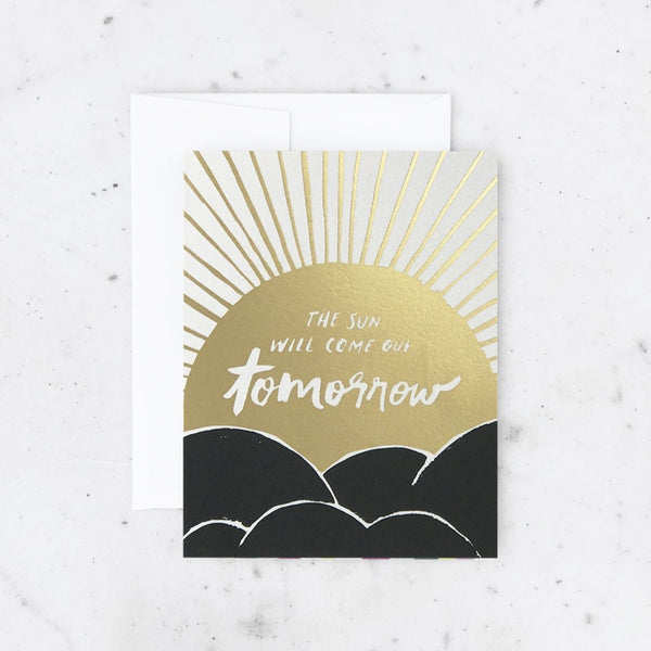 Empathy Card | Encouragement Greeting Card | The Sun Will Come Out Tomorrow Card | Sunshine Card | Idlewild Cards | Golden Rule Gallery | Gold Foil Greeting Cards | Excelsior, MN