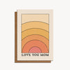 Love You Mom Card | Mother's Day Card | Mom Birthday Card | Love You Mom Greeting Card | Golden Rule Gallery | Cai & Jo | Excelsior, MN