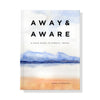 Away and Aware A Field Guide to Mindful Travel at Golden Rule Gallery in Excelsior, MN