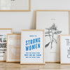 Here's To Strong Women May We Know Them May We Be Them May We Raise Them Text Art Print at Golden Rule Gallery