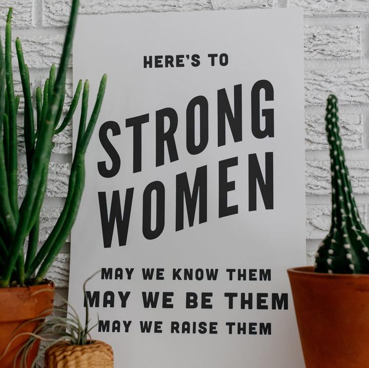 Here's To Strong Women May We Know Them May We Be Them May We Raise Them Text Art Print at Golden Rule Gallery