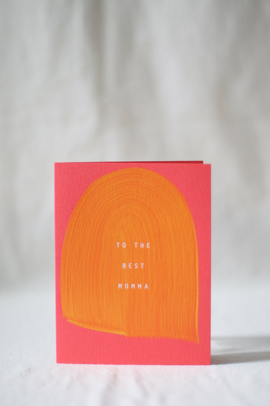 To The Best Momma Orange and Pink Greeting Card