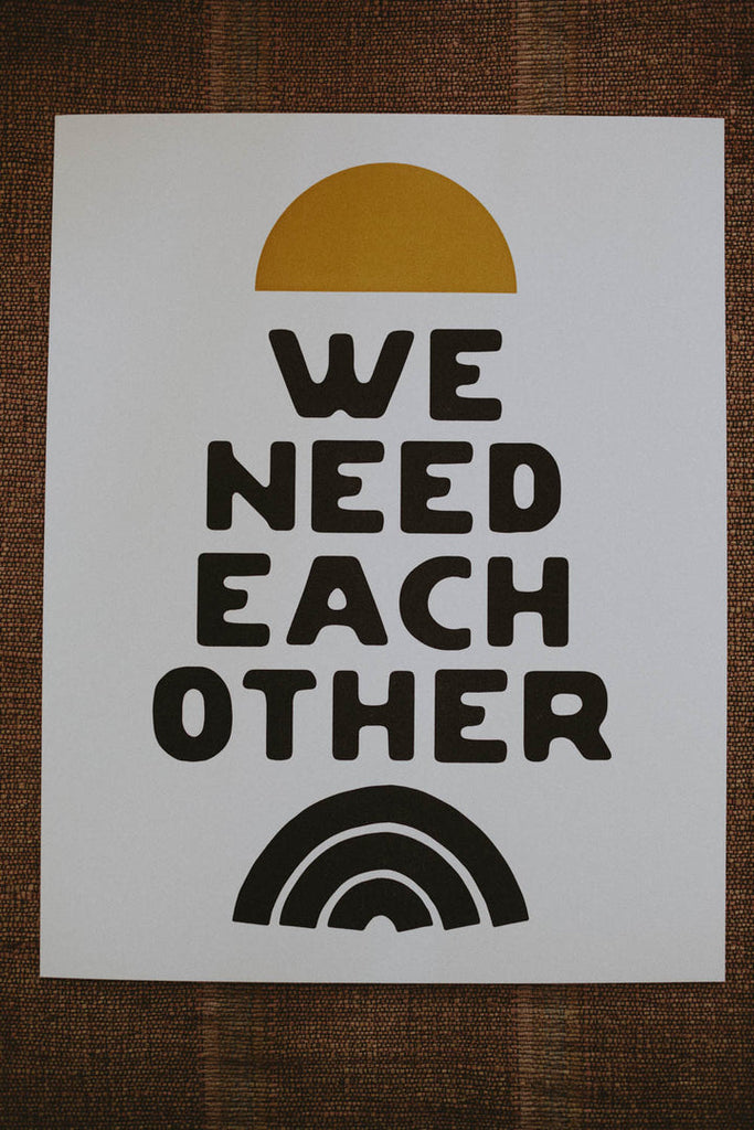 We Need Each Other Letterpress Art Print by The Bee & The Fox at Golden Rule Gallery