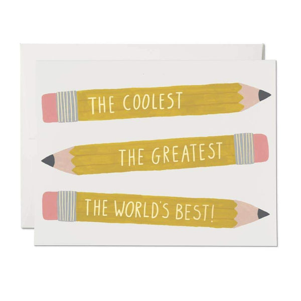 Pencils Teacher Card | The Coolest The Greatest The World's Best Teacher Card | Teacher Appreciation Card | Red Cap Cards | Golden Rule Gallery | Excelsior, MN