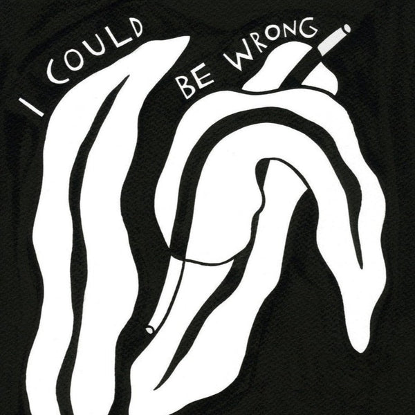 I Could Be Wrong Black and White Art Print by Bekah Worley 