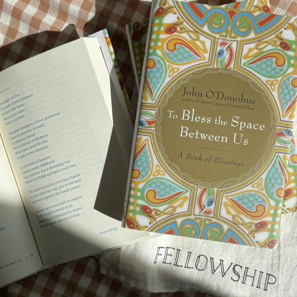 To Bless the Space Between Us Poetry Book by John O'Donohue at Golden Rule Gallery