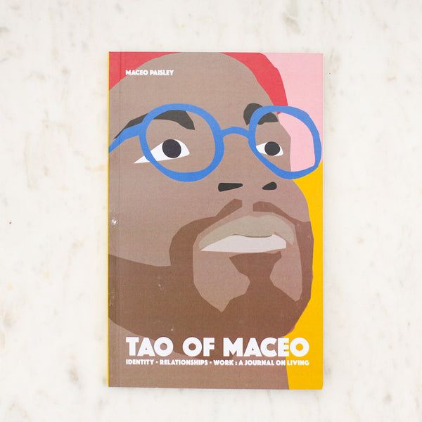 Tao of Maceo | A Journal on Living Book | Tao of Maceo Book | Self Help Book | Maceo Paisley Book | Golden Rule Gallery | Excelsior, MN