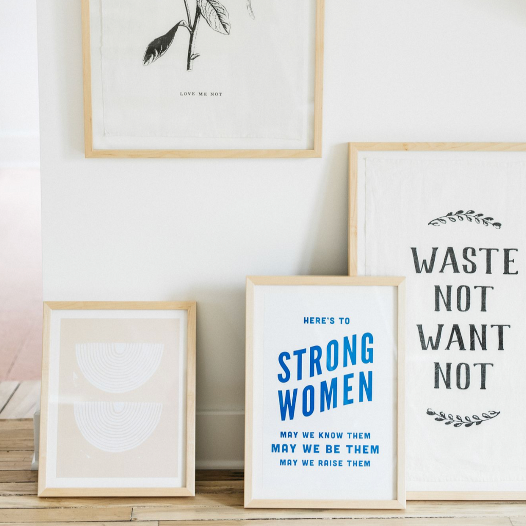 Here's To Strong Women May We Know Them May We Be Them May We Raise Them Text Art Print at Golden Rule Gallery