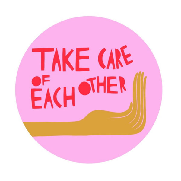 Take Care of Each Other Sticker by Local Minneapolis Artist Bekah Worley 